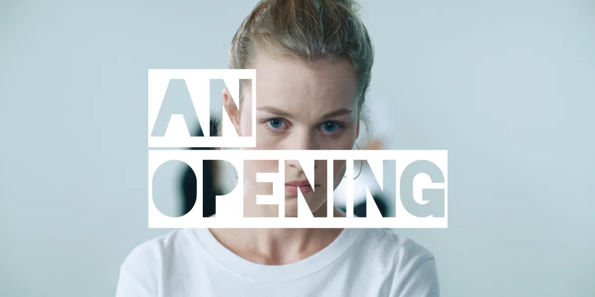 AN OPENING